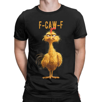 Funny F-Caw-F Chicken  Tshirt