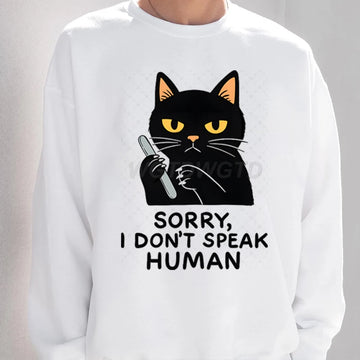 Sorry I Don't Speak Human Cat Hoodie Funny