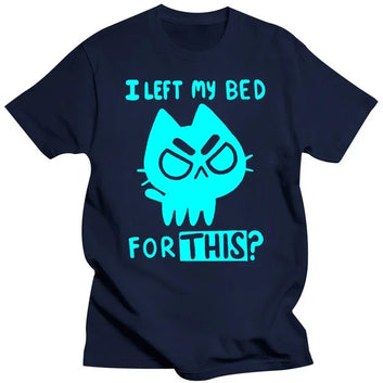 Tshirt Funny Cat Print I Left My Bed For This