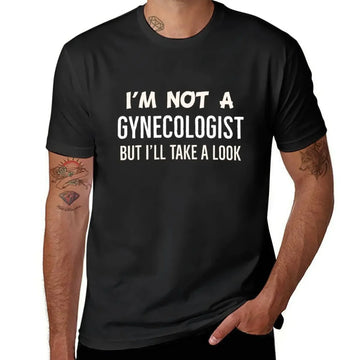 Im Not A Gynecologist But I'll Take A Look TShirt Funny