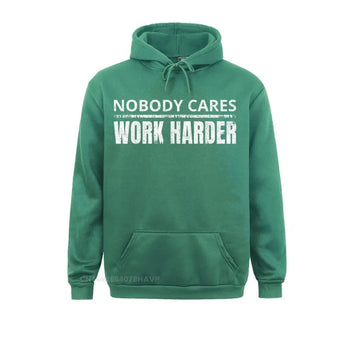 Nobody Cares Work Harder Funny Hoodie