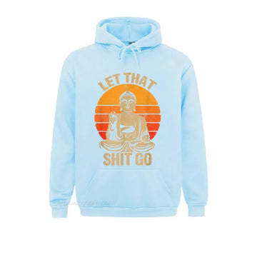 Funny Let That Shit Go Buddha Hoodie