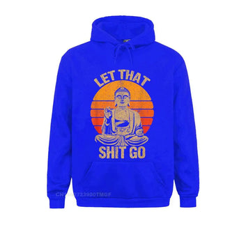 Funny Let That Shit Go Buddha Hoodie
