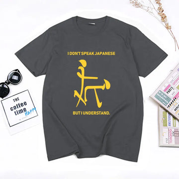 Funny I don't speak Japanese but I understand Tshirt