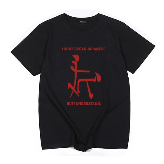 Funny I don't speak Japanese but I understand Tshirt