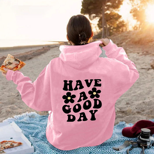 Have a Good Day Hoodie