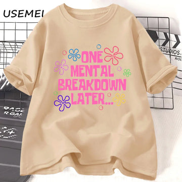 One Mental Breakdown Later T-shirts Funny