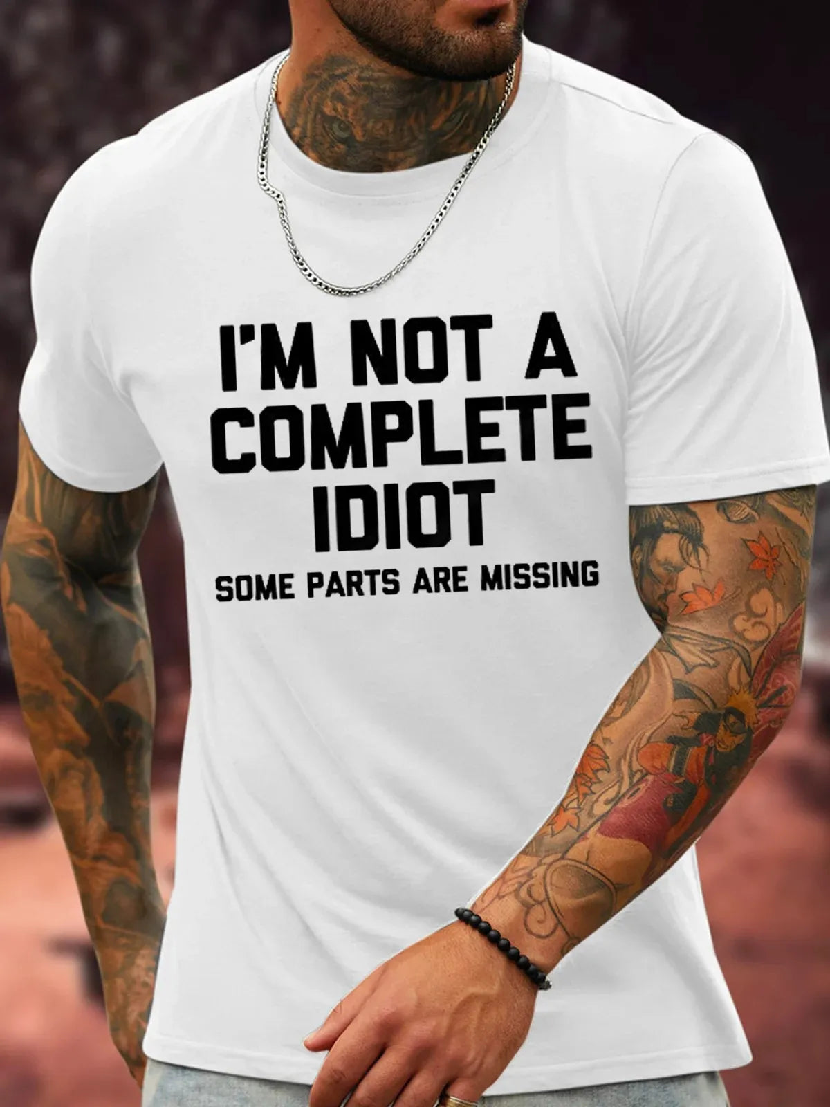 I'm Not A Complete Idiot Some Parts Are Missing T-Shirt Funny