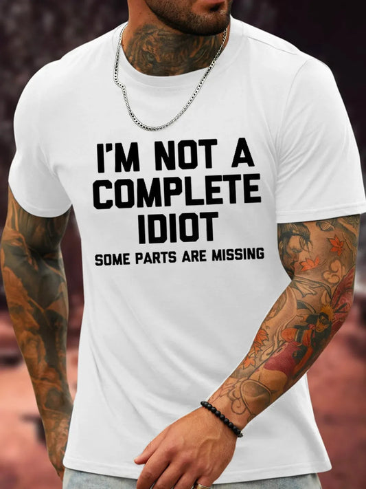 I'm Not A Complete Idiot Some Parts Are Missing T-Shirt Funny