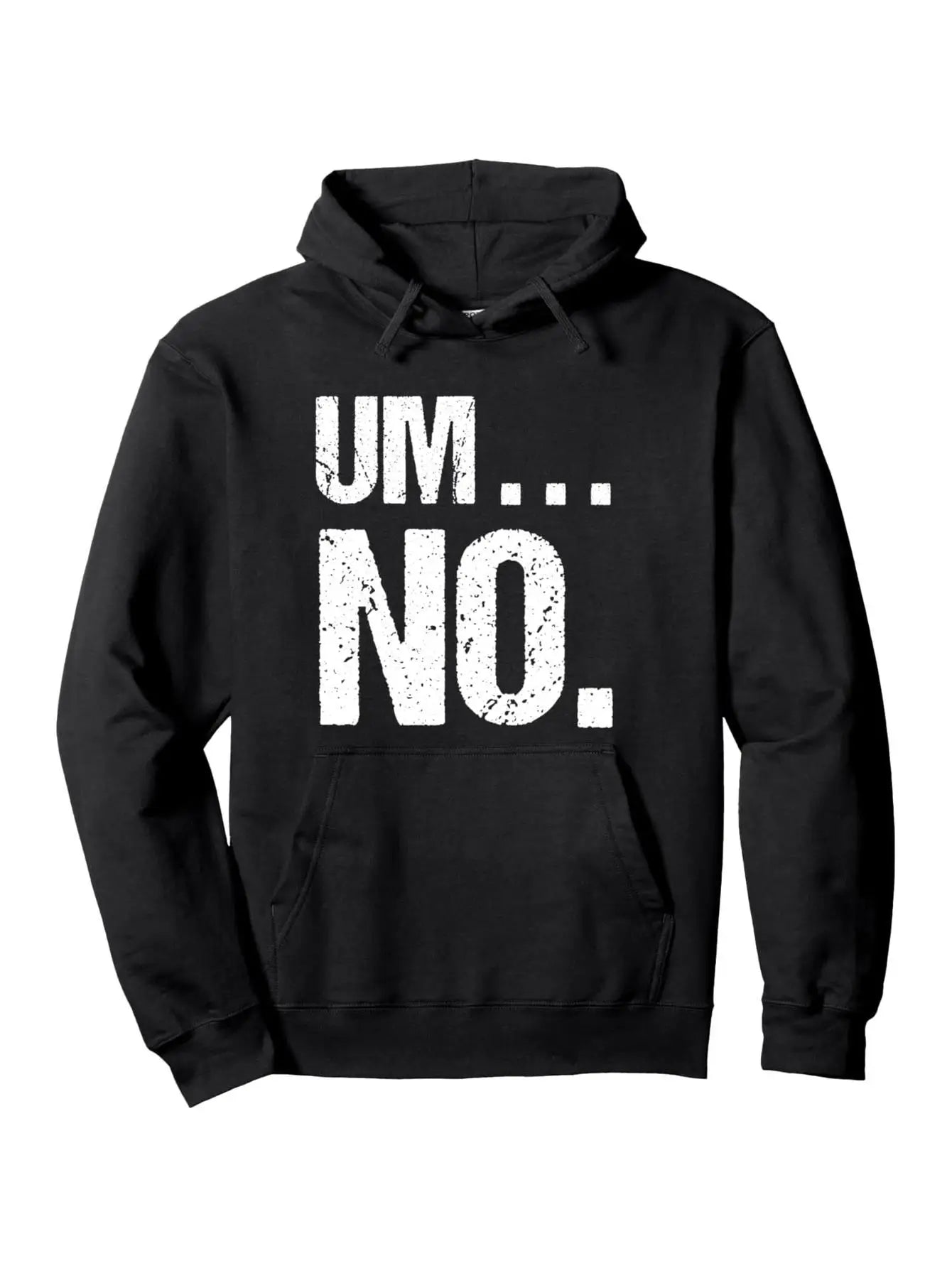 Um No Hoodie Funny