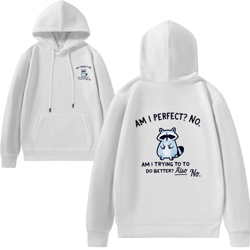 Raccoon Funny Hoodie Am I Perfect No