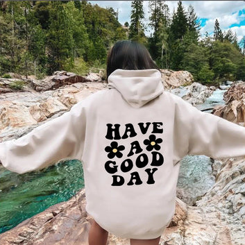 Have a Good Day Hoodie