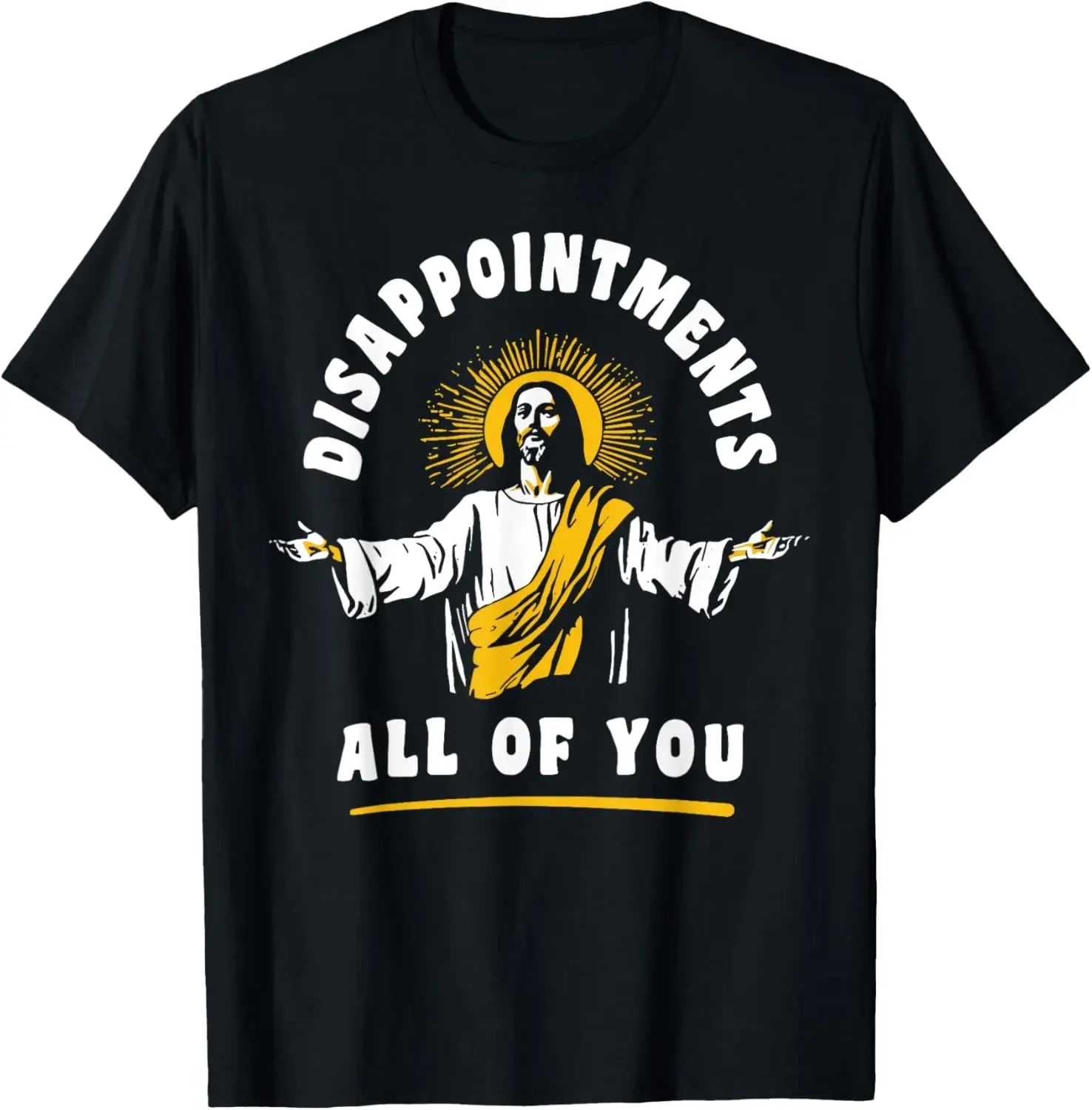 Disappointments All of You Funny Jesus T-Shirt