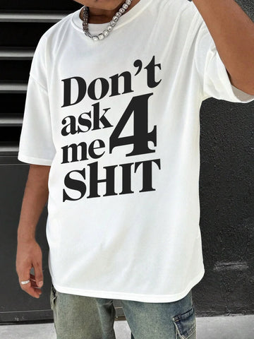 Don't Ask Me 4 Shit T-shirt Funny