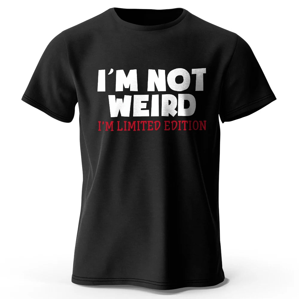 Men's I Am Not Weird Printed T-Shirt Funny