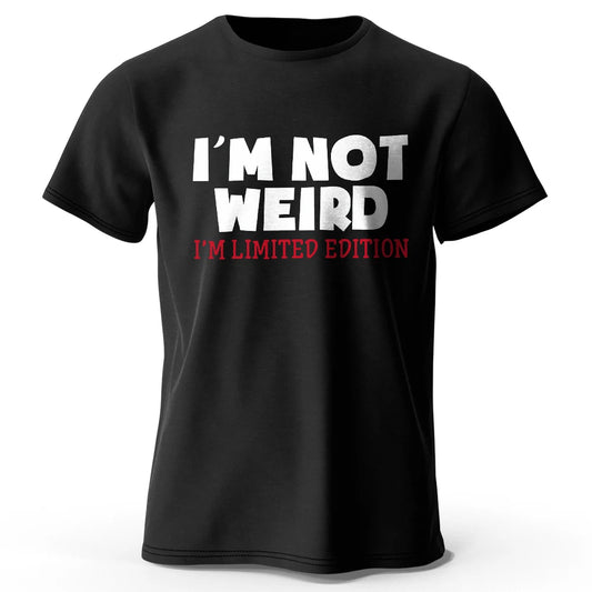 Men's I Am Not Weird Printed T-Shirt Funny