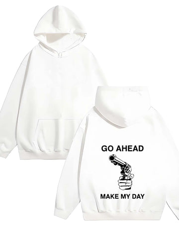 Hoodie Go Ahead Make My Day Gun Funny