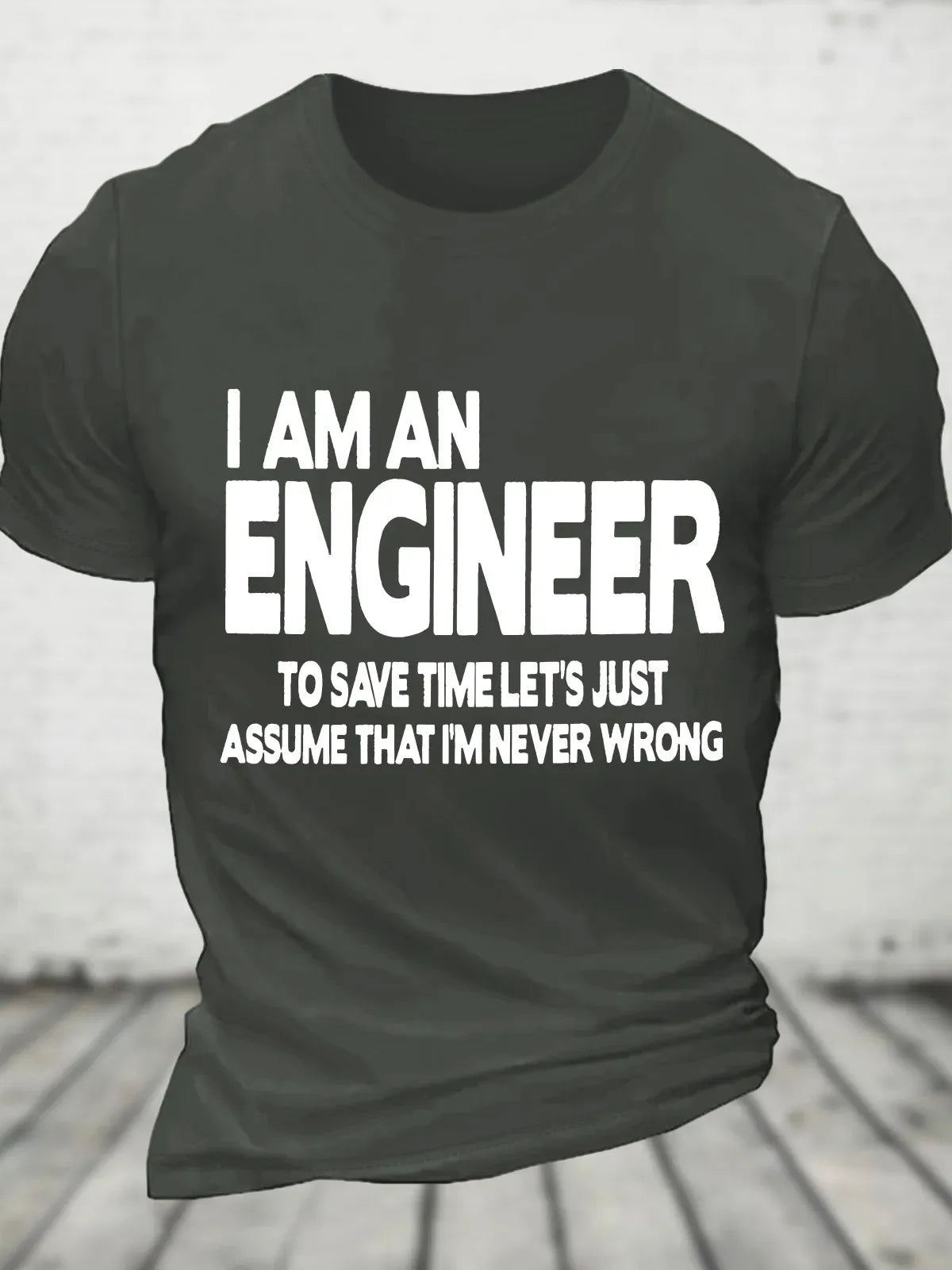 I Am An Engineer Lets Assume I'm Right Cotton T-Shirt