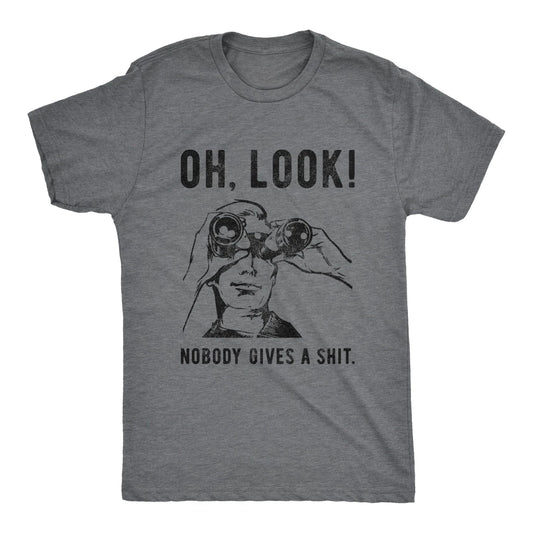 Oh Look Nobody Gives A Shit T-shirt Funny