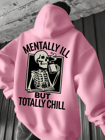 Mentally ill but totally chill funny hoodie