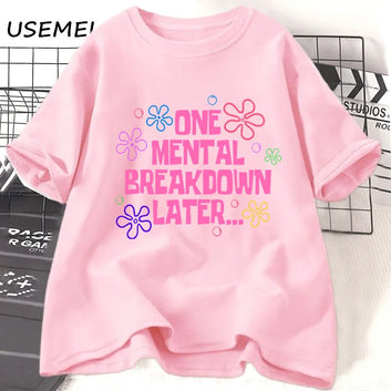One Mental Breakdown Later T-shirts Funny