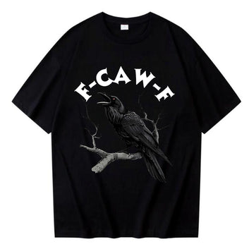 Funny F Caw F Tshirt