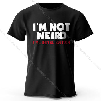 Men's I Am Not Weird Printed T-Shirt Funny