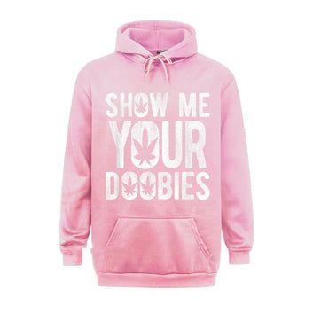 Show Me Your Doobies Stoner 420 Joke Hoodie Funny