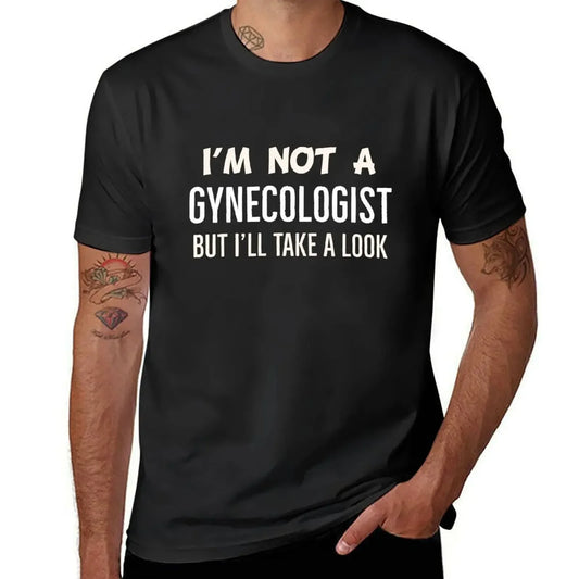 Im Not A Gynecologist But I'll Take A Look TShirt Funny